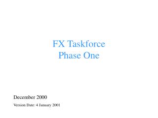 FX Taskforce Phase One