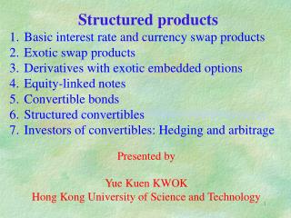 Structured products Basic interest rate and currency swap products Exotic swap products