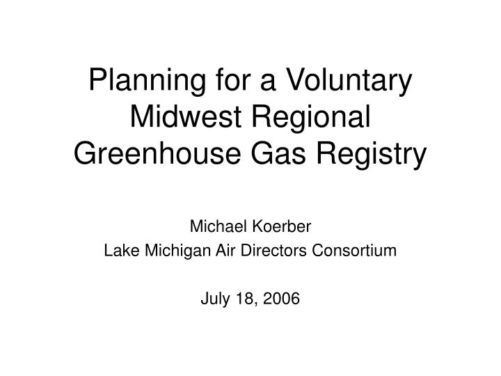 planning for a voluntary midwest regional greenhouse gas registry