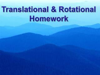 Translational &amp; Rotational Homework