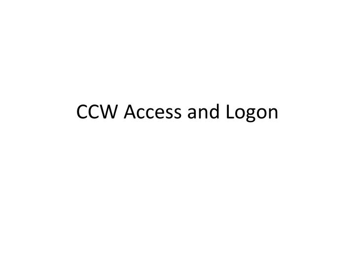 ccw access and logon
