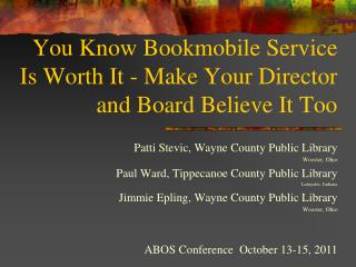 You Know Bookmobile Service Is Worth It - Make Your Director and Board Believe It Too