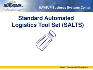 Standard Automated Logistics Tool Set (SALTS)