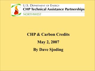 CHP &amp; Carbon Credits May 2, 2007 By Dave Sjoding