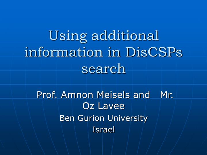 using additional information in discsps search