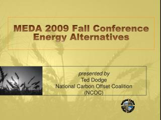 MEDA 2009 Fall Conference Energy Alternatives