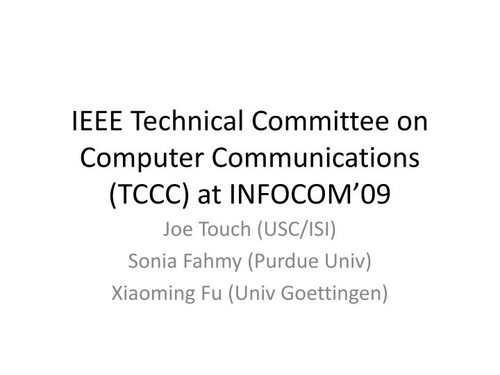 ieee technical committee on computer communications tccc at infocom 09