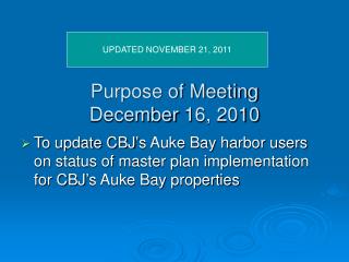 Purpose of Meeting December 16, 2010