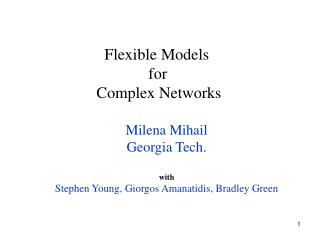 Milena Mihail Georgia Tech. with Stephen Young, Giorgos Amanatidis, Bradley Green