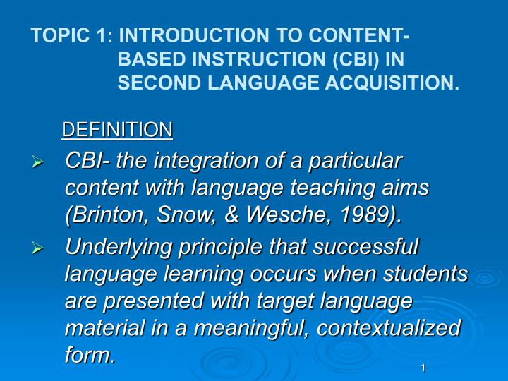 topic 1 introduction to content based instruction cbi in second language acquisition