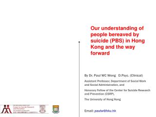 Our understanding of people bereaved by suicide (PBS) in Hong Kong and the way forward