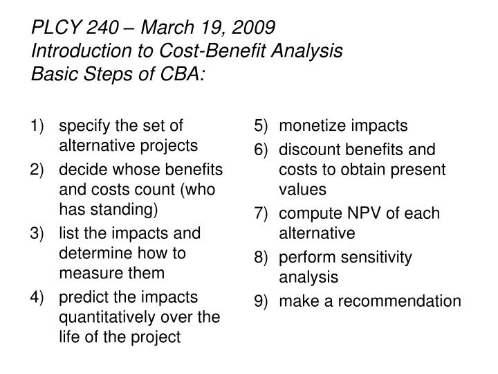 plcy 240 march 19 2009 introduction to cost benefit analysis basic steps of cba