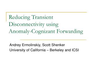 Reducing Transient Disconnectivity using Anomaly-Cognizant Forwarding