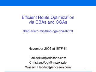 Efficient Route Optimization via CBAs and CGAs draft-arkko-mipshop-cga-cba-02.txt