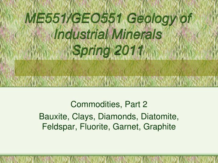 me551 geo551 geology of industrial minerals spring 2011