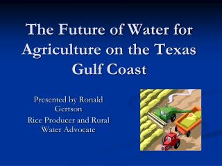 The Future of Water for Agriculture on the Texas Gulf Coast