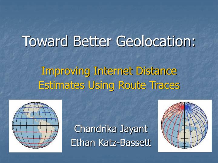 toward better geolocation improving internet distance estimates using route traces