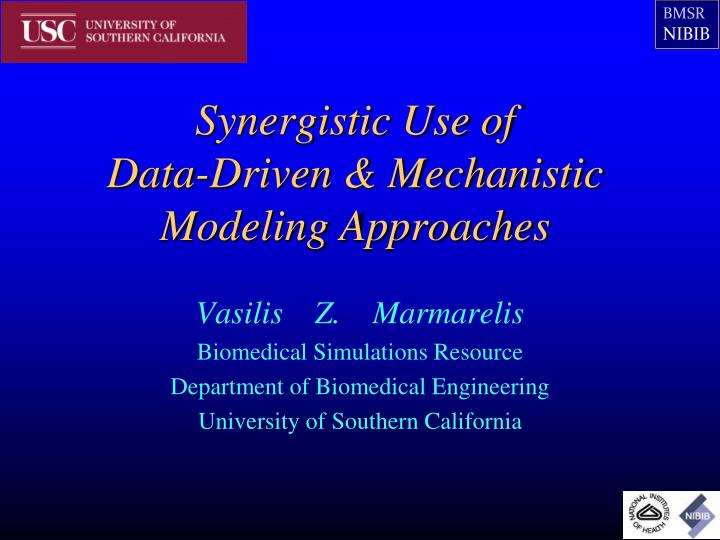 synergistic use of data driven mechanistic modeling approaches