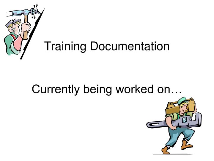 training documentation currently being worked on