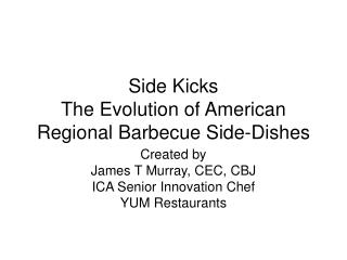 Side Kicks The Evolution of American Regional Barbecue Side-Dishes