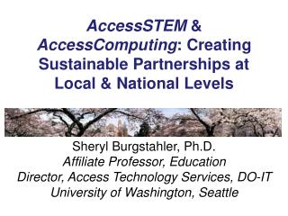 AccessSTEM &amp; AccessComputing : Creating Sustainable Partnerships at Local &amp; National Levels