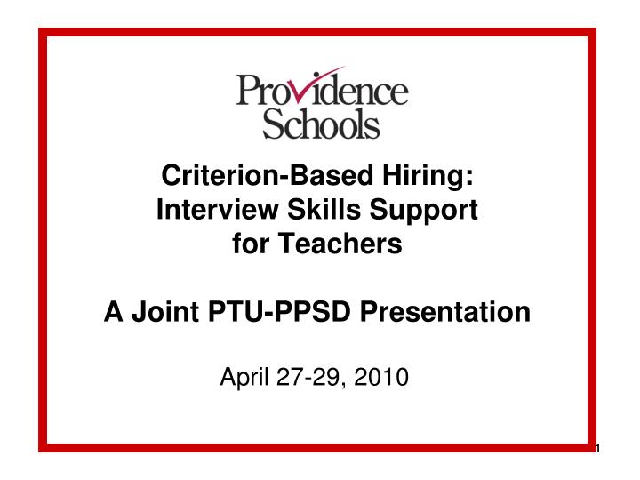 criterion based hiring interview skills support for teachers a joint ptu ppsd presentation