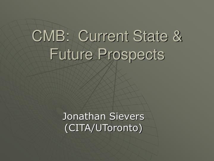 cmb current state future prospects
