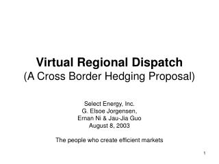 Virtual Regional Dispatch (A Cross Border Hedging Proposal)