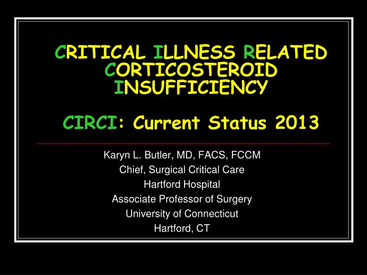 c ritical i llness r elated c orticosteroid i nsufficiency circi current status 2013