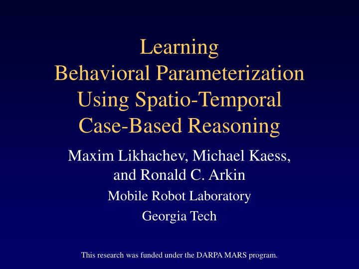 learning behavioral parameterization using spatio temporal case based reasoning