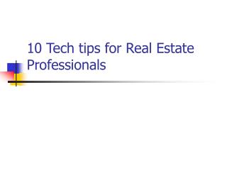 10 Tech tips for Real Estate Professionals