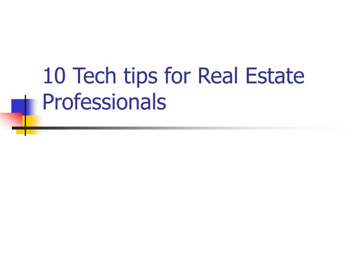 10 tech tips for real estate professionals