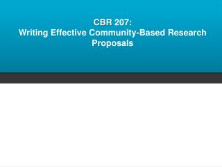 CBR 207: Writing Effective Community-Based Research Proposals