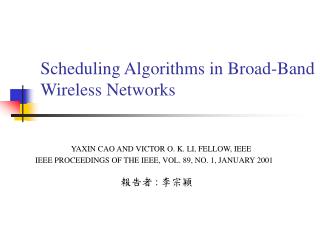 Scheduling Algorithms in Broad-Band Wireless Networks