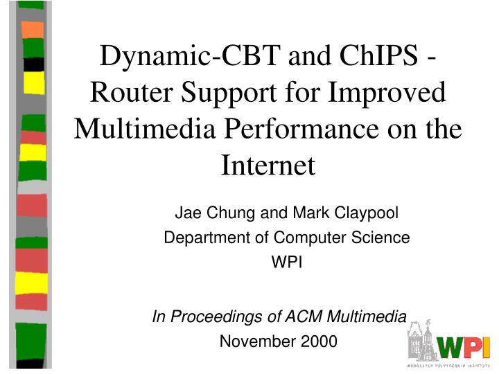 dynamic cbt and chips router support for improved multimedia performance on the internet