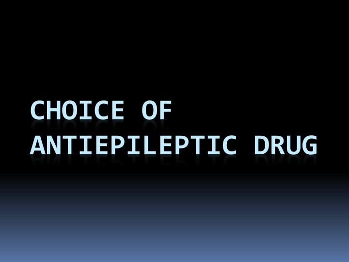 choice of antiepileptic drug