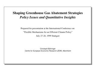 Shaping Greenhouse Gas Abatement Strategies Policy Issues and Quantitative Insights