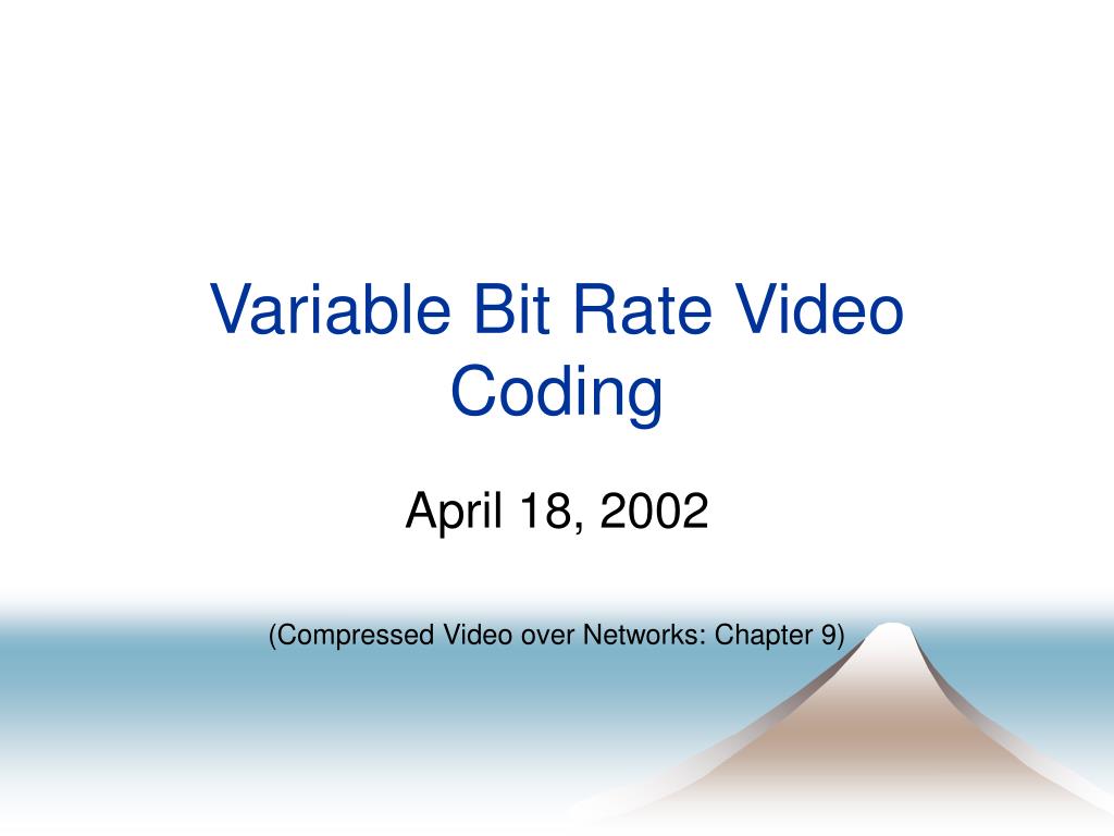 PPT - Variable Bit Rate Video Coding PowerPoint Presentation, free ...