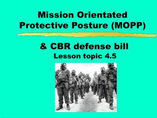 Mission Orientated Protective Posture (MOPP) &amp; CBR defense bill