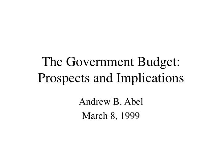 the government budget prospects and implications