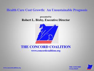 presented by Robert L. Bixby, Executive Director THE CONCORD COALITION concordcoalition
