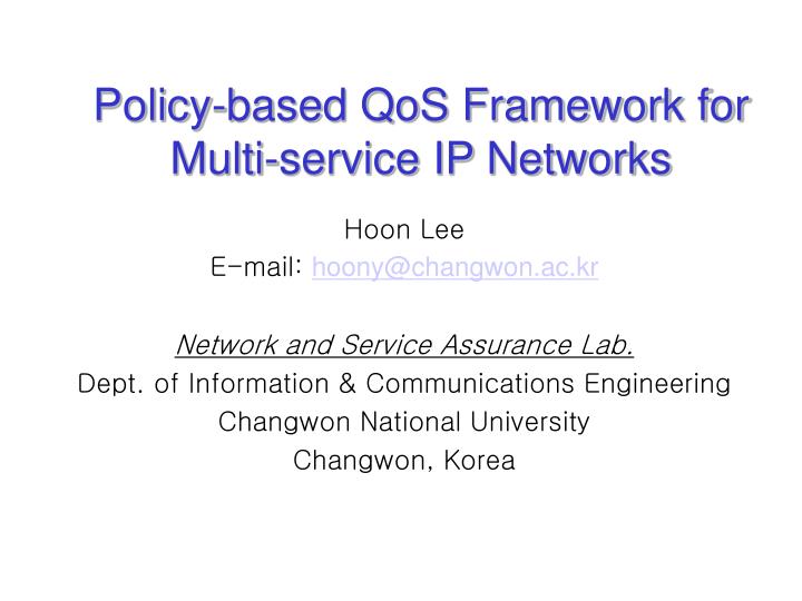 policy based qos framework for multi service ip networks