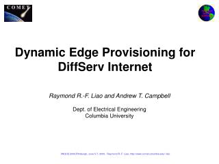 Raymond R.-F. Liao and Andrew T. Campbell Dept. of Electrical Engineering Columbia University