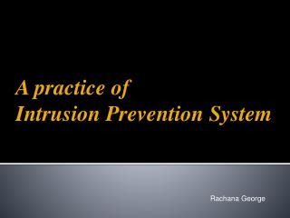 A practice of Intrusion Prevention System