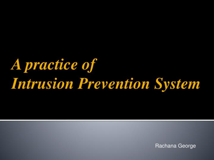 a practice of intrusion prevention system