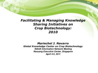 Facilitating &amp; Managing Knowledge Sharing Initiatives on Crop Biotechnology: 2010