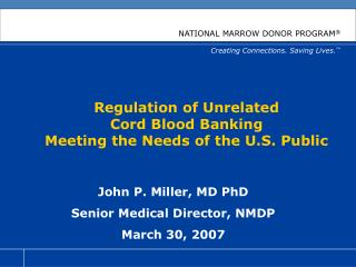Regulation of Unrelated Cord Blood Banking Meeting the Needs of the U.S. Public