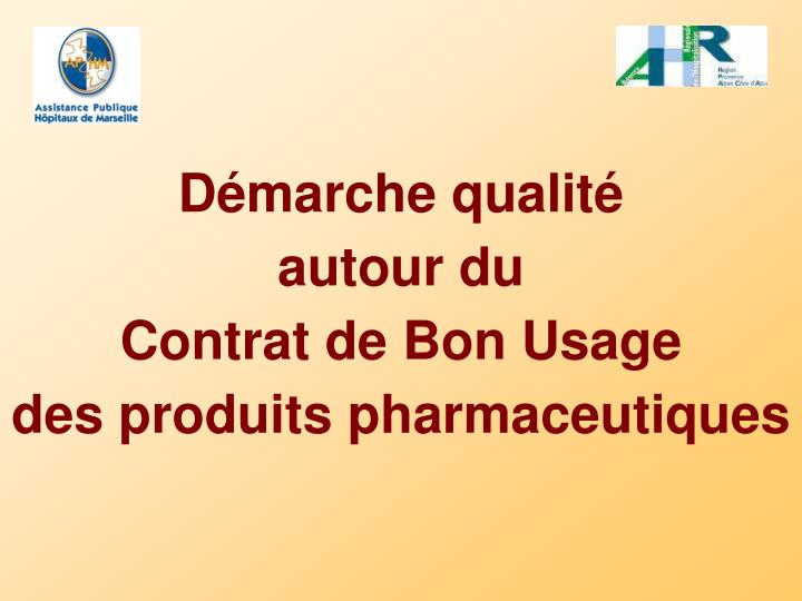 d marche qualit autour du contrat de bon usage des produits pharmaceutiques