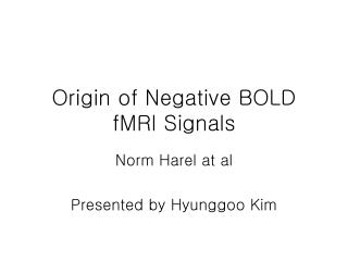 Origin of Negative BOLD fMRI Signals