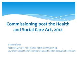 Commissioning post the Health and Social Care Act, 2012